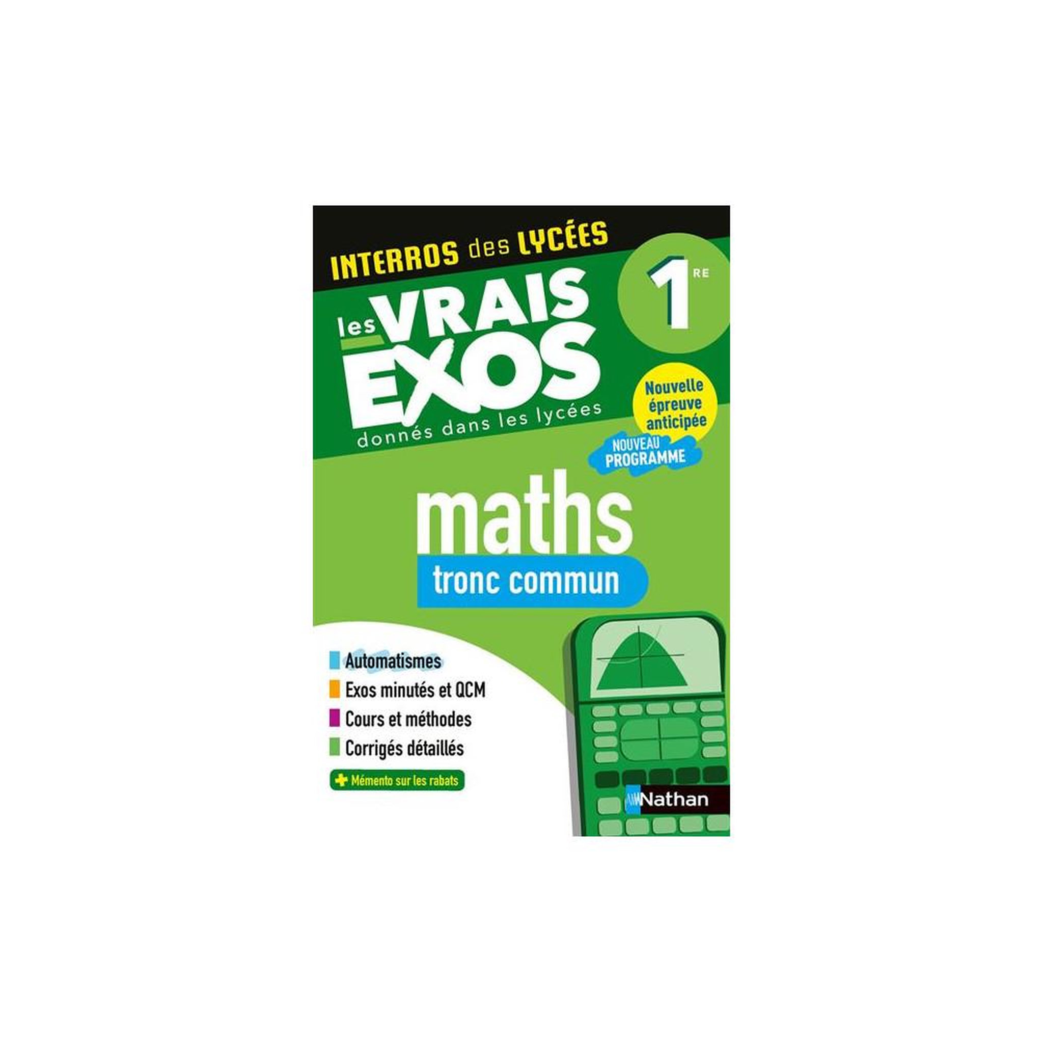 Nathan Maths 1re tronc commun bac 2027 interros des lycées, manuel de cours, méthodes et exercices