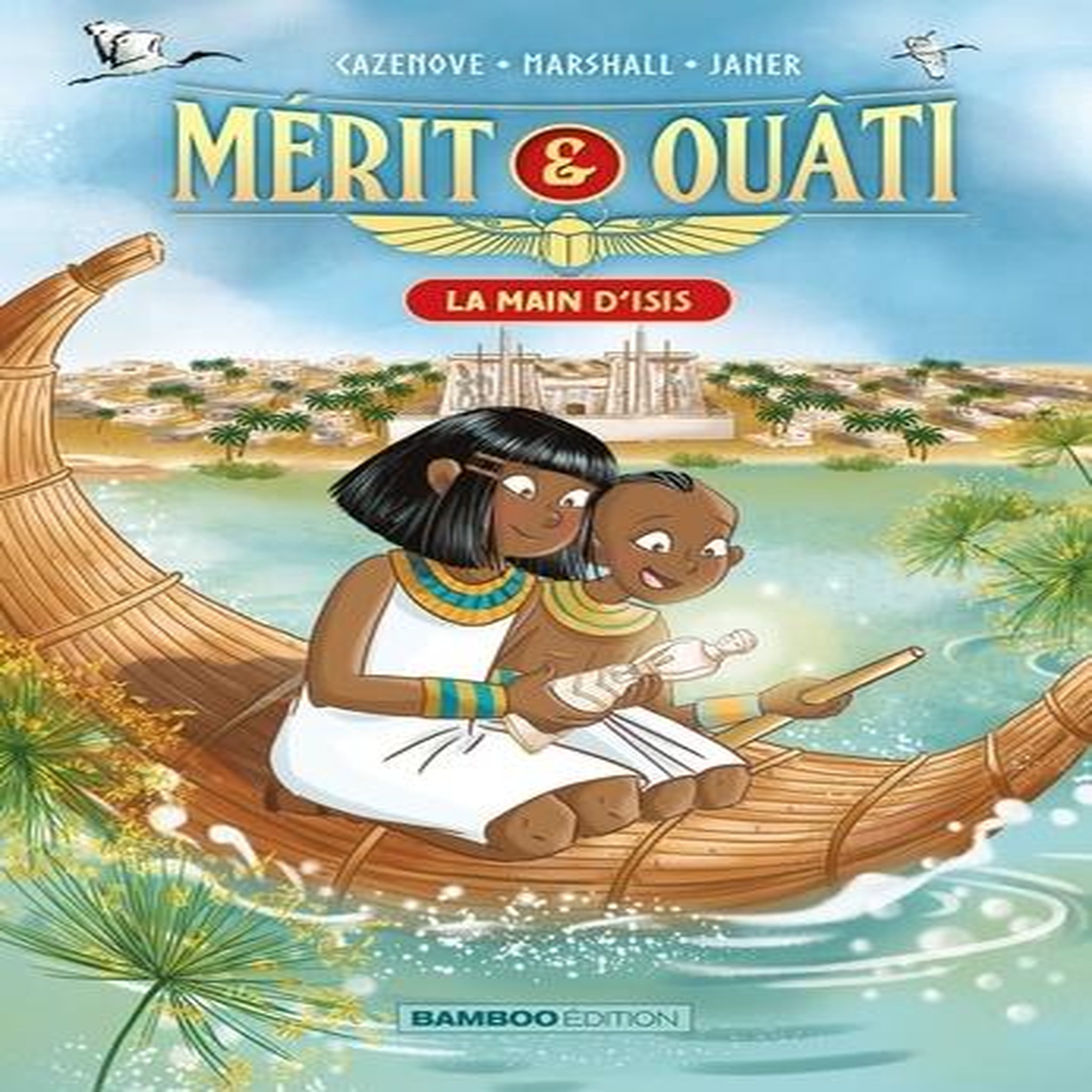 MERIT & OUATI TOME 2 : LA MAIN D'ISIS, Cazenove Christophe