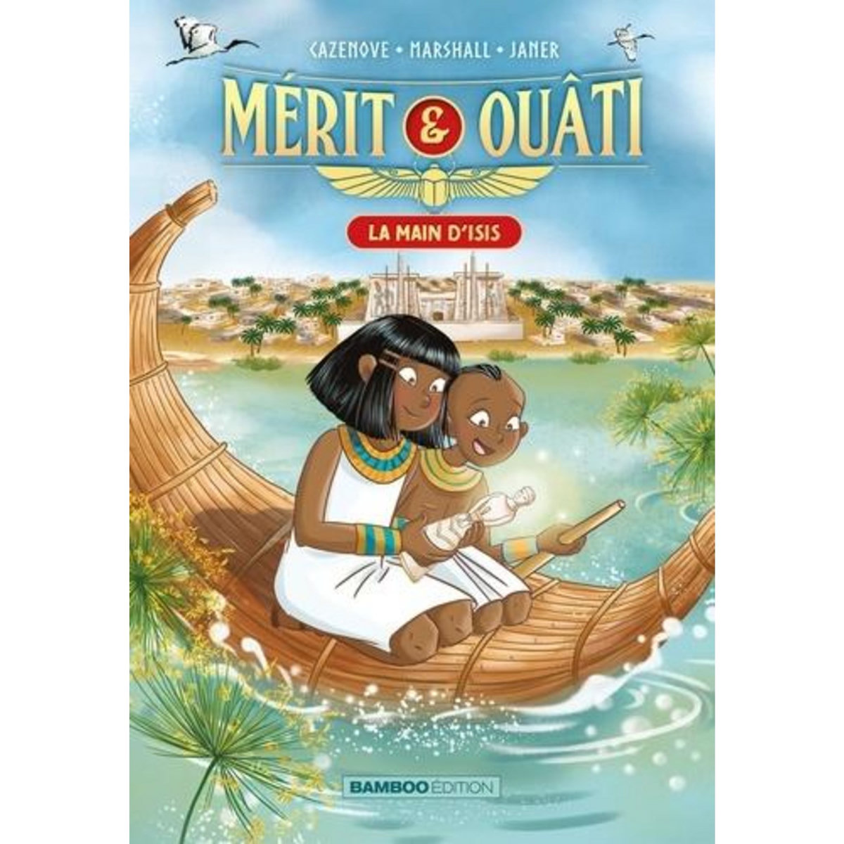 MERIT & OUATI TOME 2 : LA MAIN D'ISIS, Cazenove Christophe