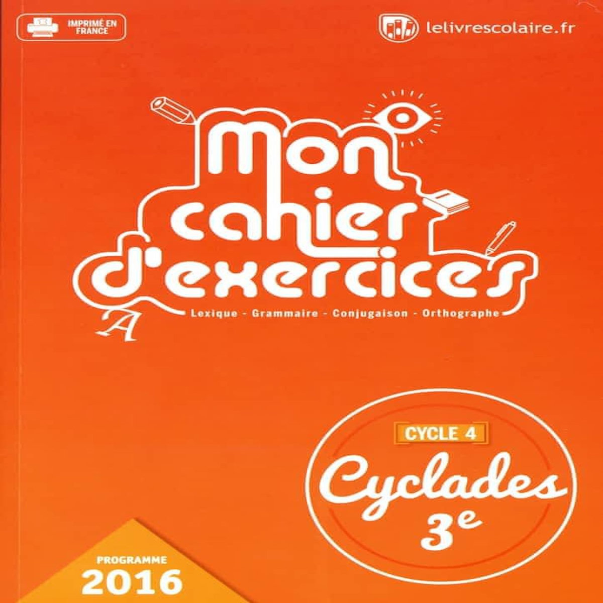 CYCLADES 3E CYCLE 4. MON CAHIER D'EXERCICES, EDITION 2016, Bellissime Marion