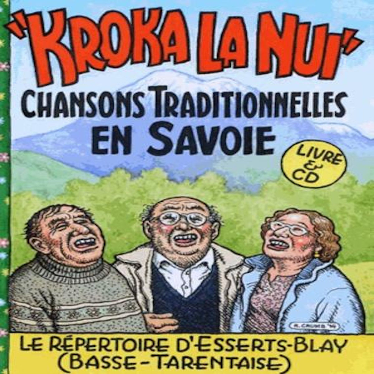 KROKA LA NUI. CHANSONS TRADITIONNELLES EN SAVOIE - LE REPERTOIRE D'ESSERTS-BLAY (BASSE-TARENTAISE), AVEC 1 CD AUDIO, Veillet Guillaume