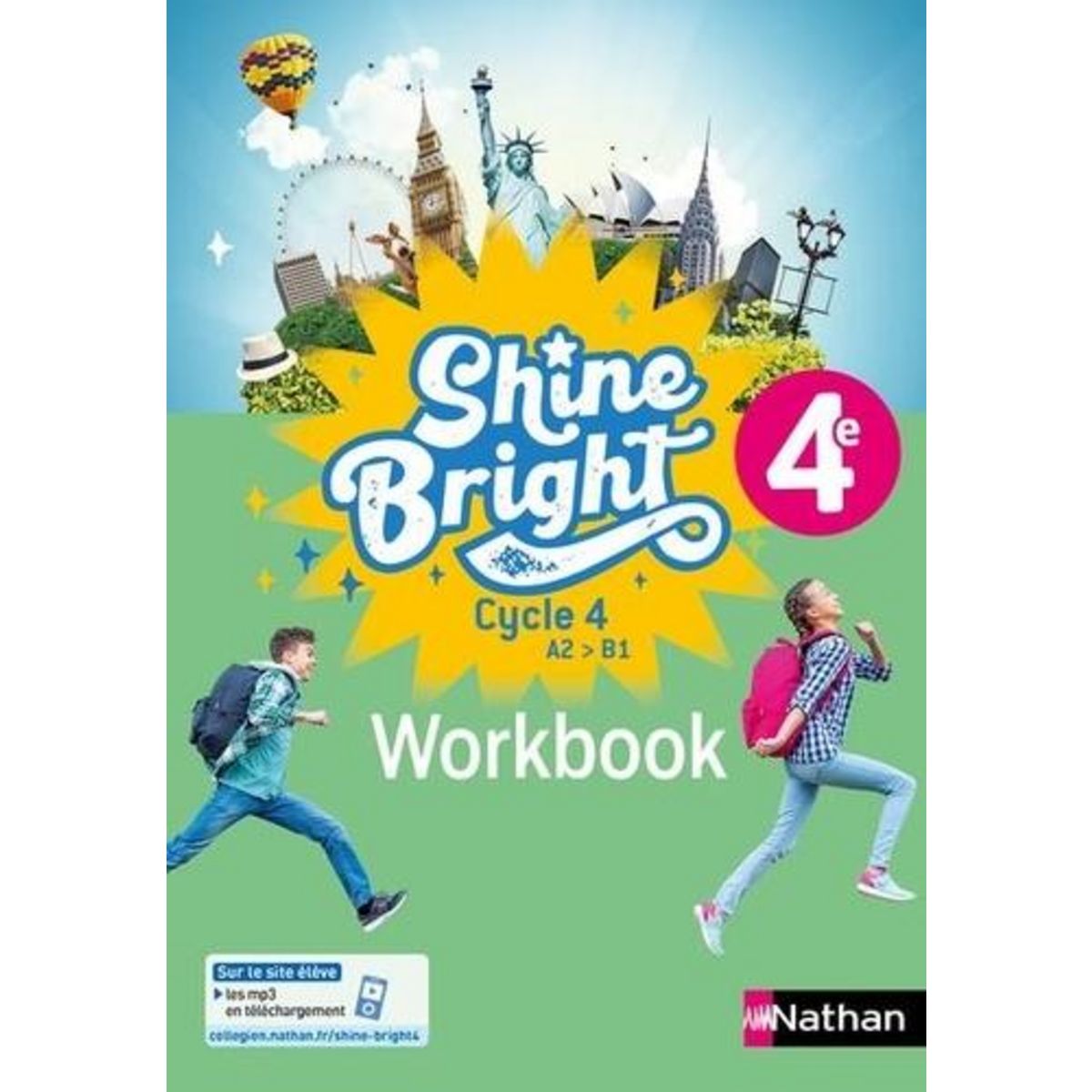 SHINE BRIGHT 4E A2>B1. WORKBOOK, EDITION 2023, EDITION EN ANGLAIS, Escales Corinne