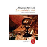 GASPARD DE LA NUIT. FANTAISIES A LA MANIERE DE REMBRANDT ET DE CALLOT, Bertrand Aloysius