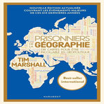 PRISONNIERS DE LA GEOGRAPHIE. DIX CARTES POUR ETRE INCOLLABLE EN GEOPOLITIQUE, EDITION ACTUALISEE, Marshall Tim