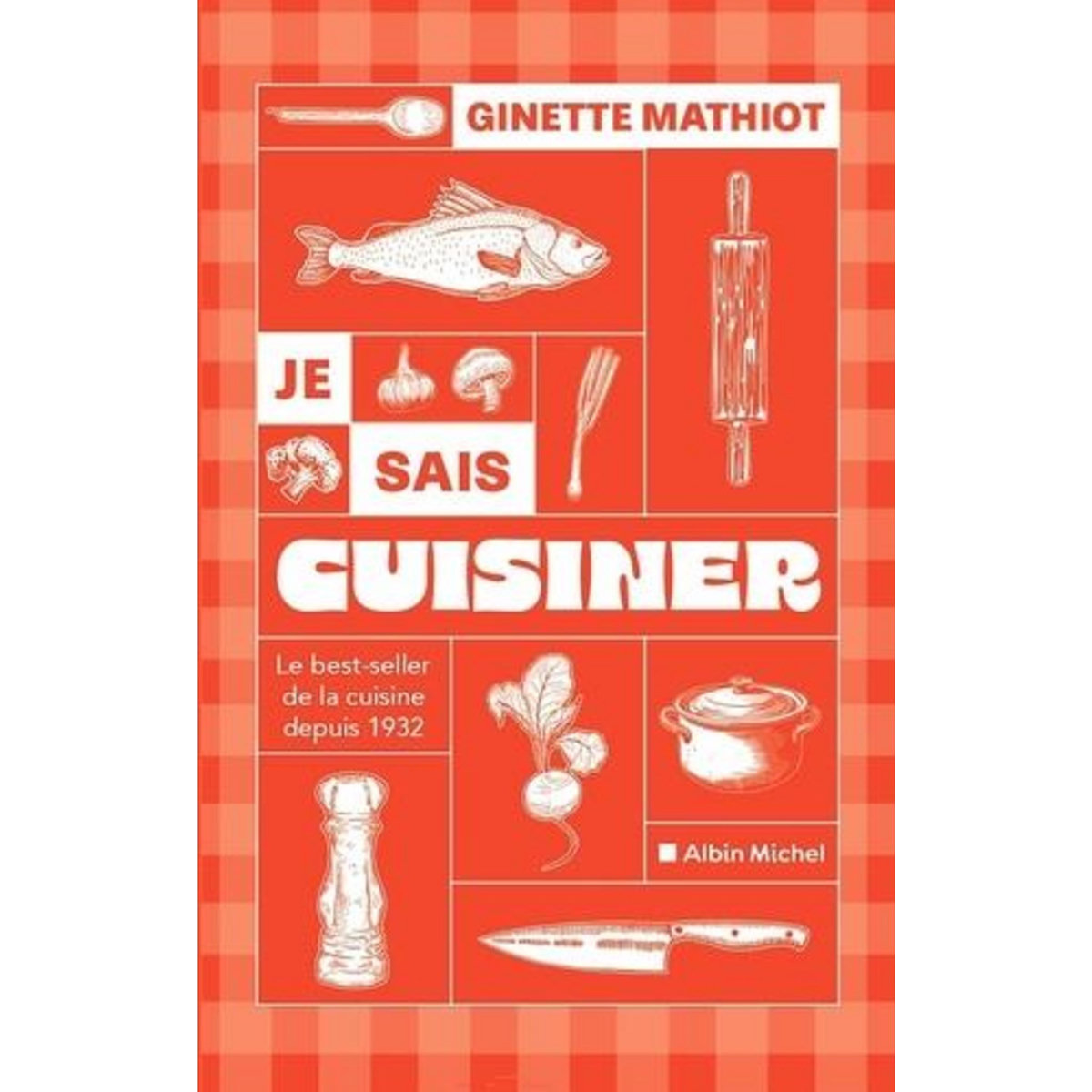 JE SAIS CUISINER. PLUS DE 2000 RECETTES, EDITION REVUE ET CORRIGEE, Mathiot Ginette