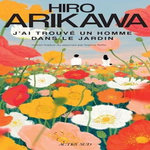 J'AI TROUVE UN HOMME DANS LE JARDIN, Arikawa Hiro