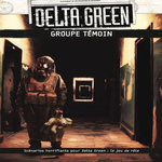 DELTA GREEN. GROUPE TEMOIN - SCENARIOS HORRIFIANTS POUR DELTA GREEN LE JEU DE ROLE, Stolze Greg