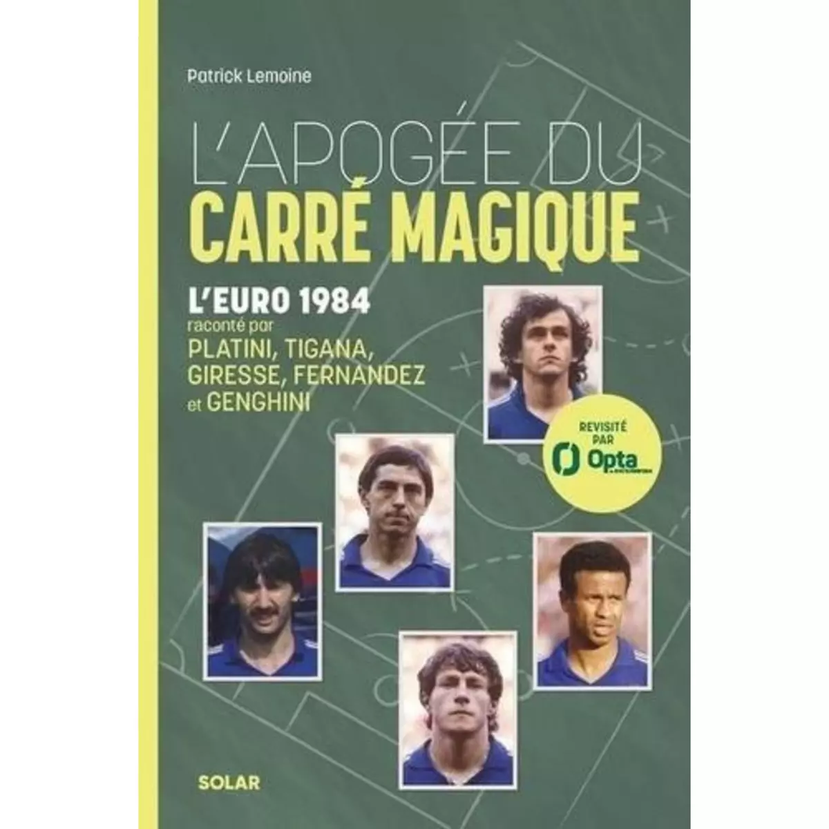  L'APOGEE DU CARRE MAGIQUE. L'EURO 1984, Lemoine Patrick