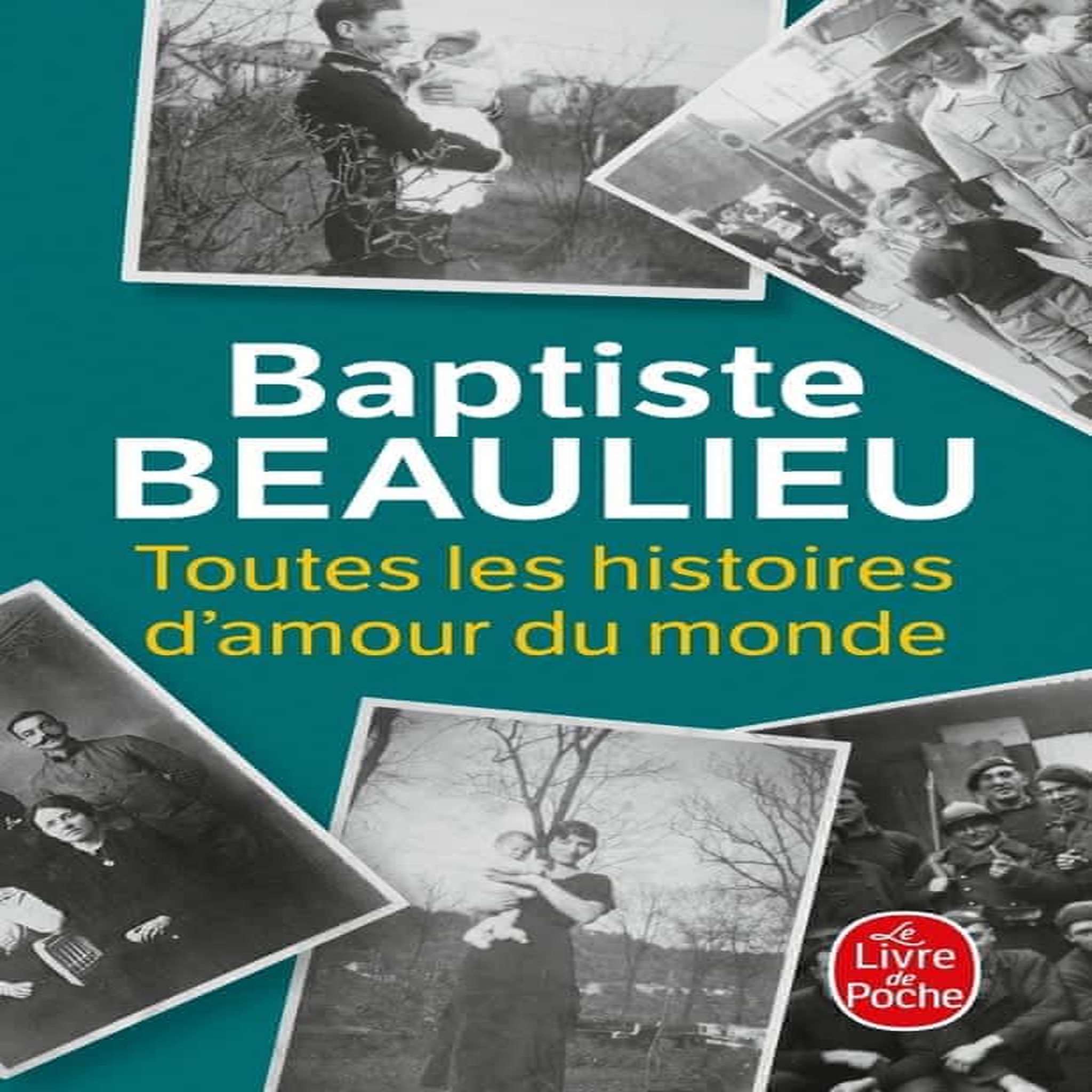 TOUTES LES HISTOIRES D'AMOUR DU MONDE, Beaulieu Baptiste