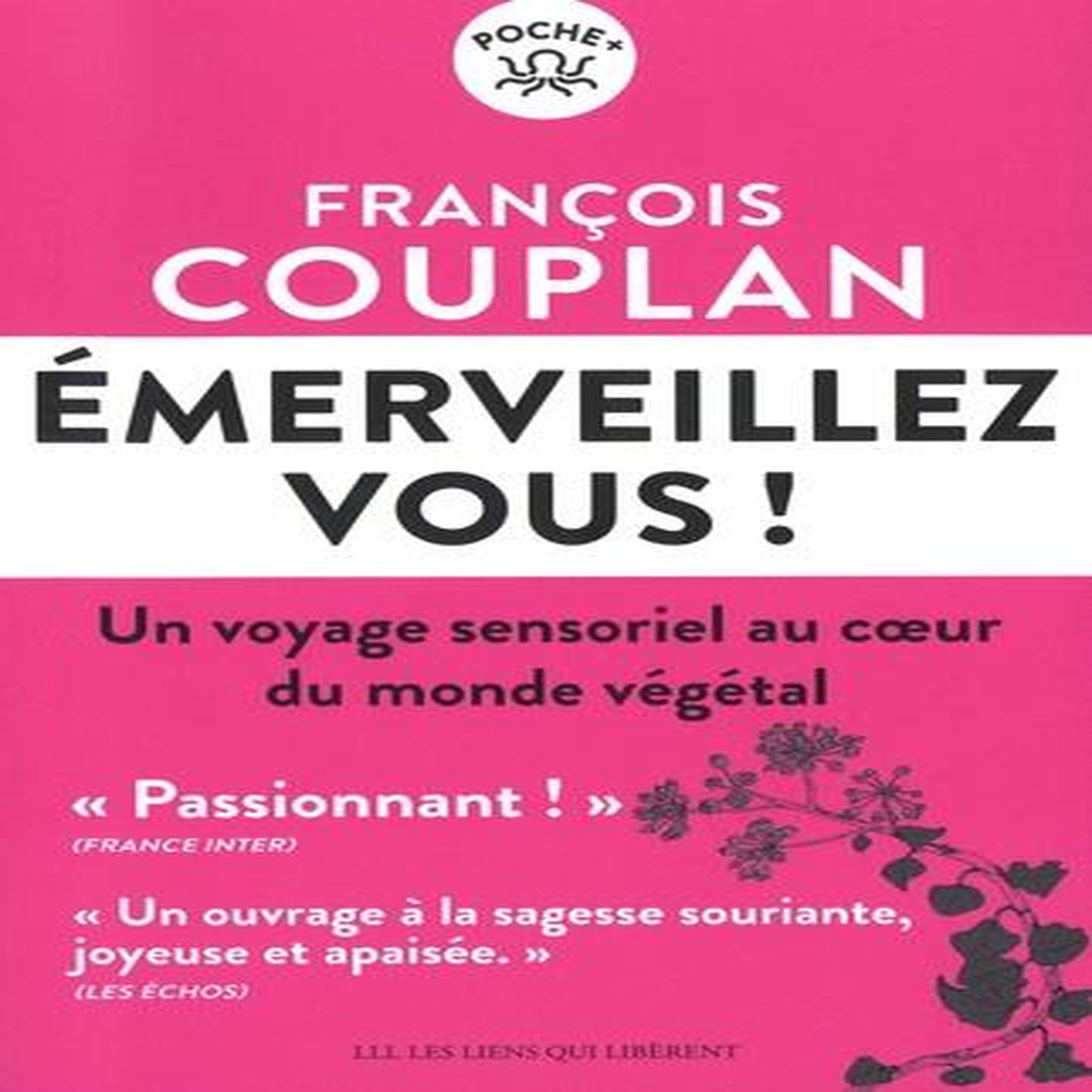 EMERVEILLEZ-VOUS ! UN VOYAGE SENSORIEL AU COEUR DU MONDE VEGETAL, Couplan François