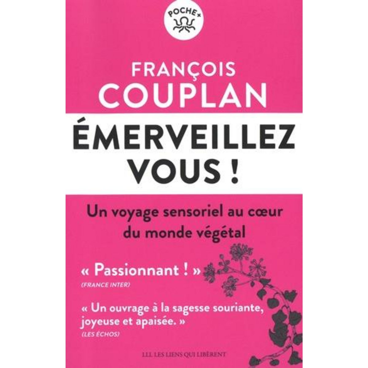 EMERVEILLEZ-VOUS ! UN VOYAGE SENSORIEL AU COEUR DU MONDE VEGETAL, Couplan François