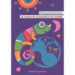 18 CONTES DE LA NAISSANCE DU MONDE, Rachmuhl Françoise