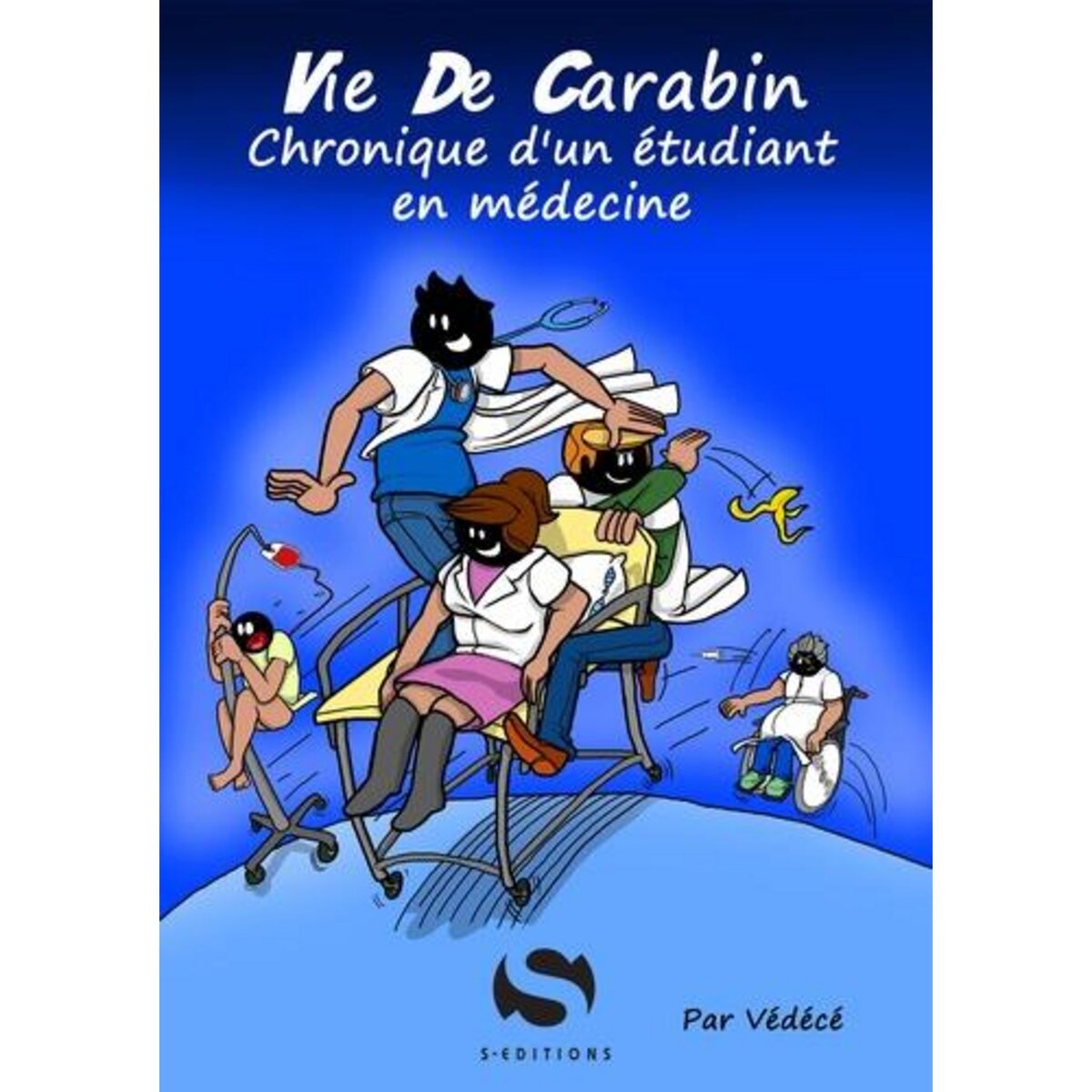 VIE DE CARABIN. CHRONIQUE D'UN ETUDIANT EN MEDECINE, Védécé