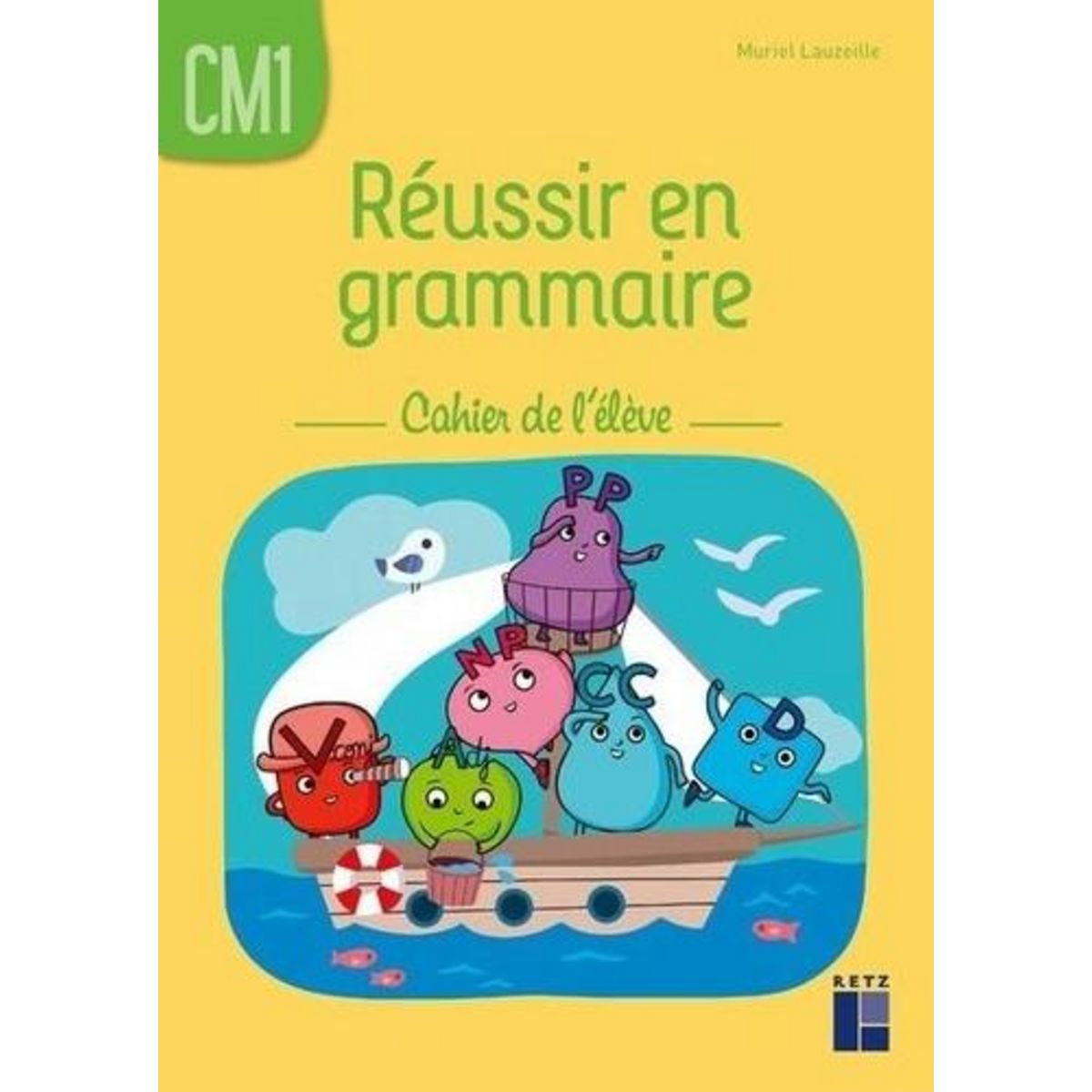 REUSSIR EN GRAMMAIRE CM1. CAHIER DE L'ELEVE, Lauzeille Muriel