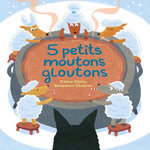 5 PETITS MOUTONS TOME 2 : 5 PETITS MOUTONS GLOUTONS, Chebret Sébastien
