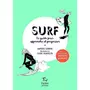  SURF. LE GUIDE POUR APPRENDRE ET PROGRESSER, Dupont Justine