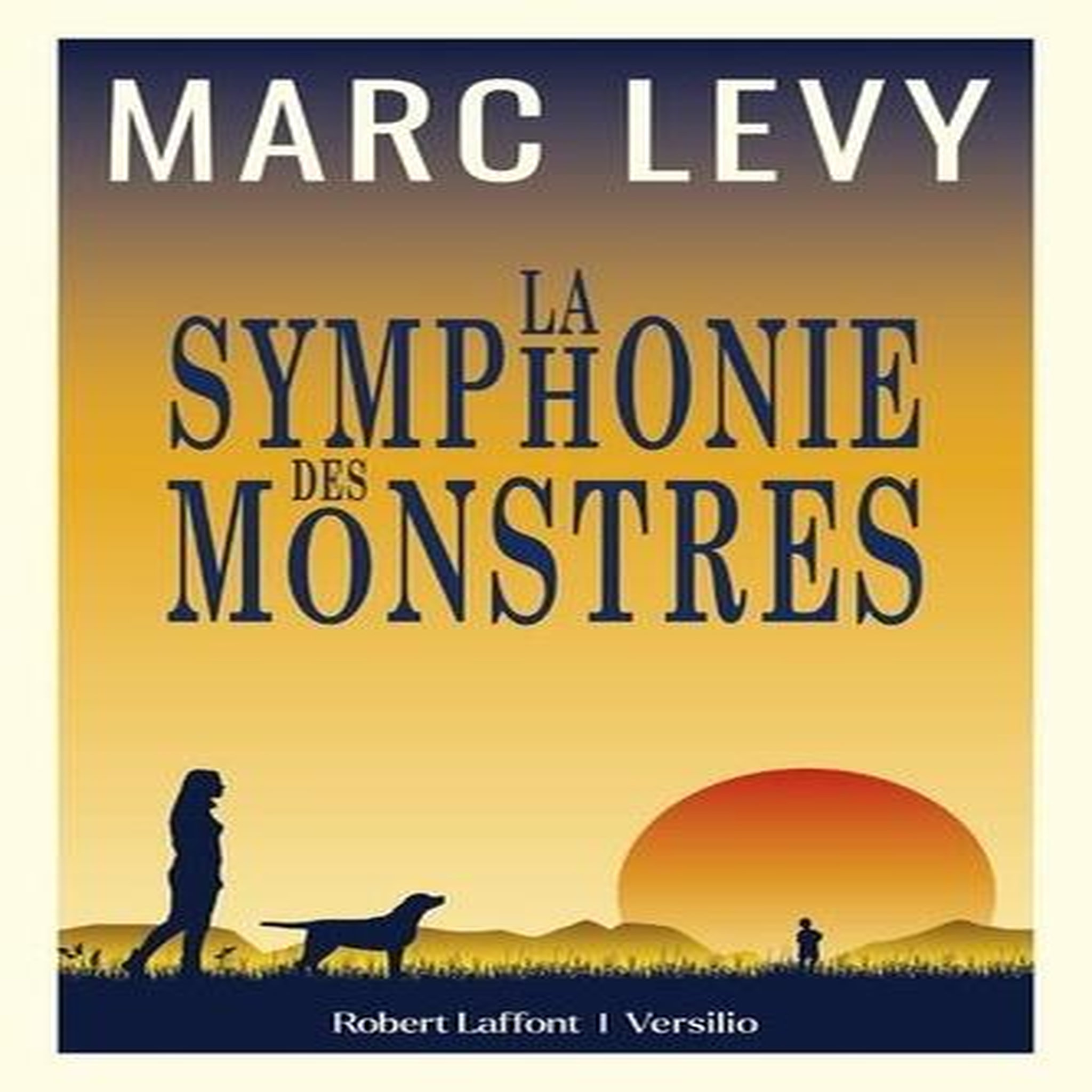 LA SYMPHONIE DES MONSTRES, Levy Marc