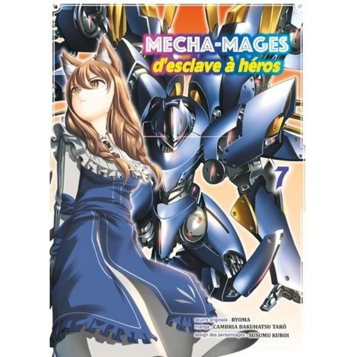 MECHA-MAGES, D'ESCLAVE A HEROS TOME 7 , Cambria Bakuhatsu Tarô