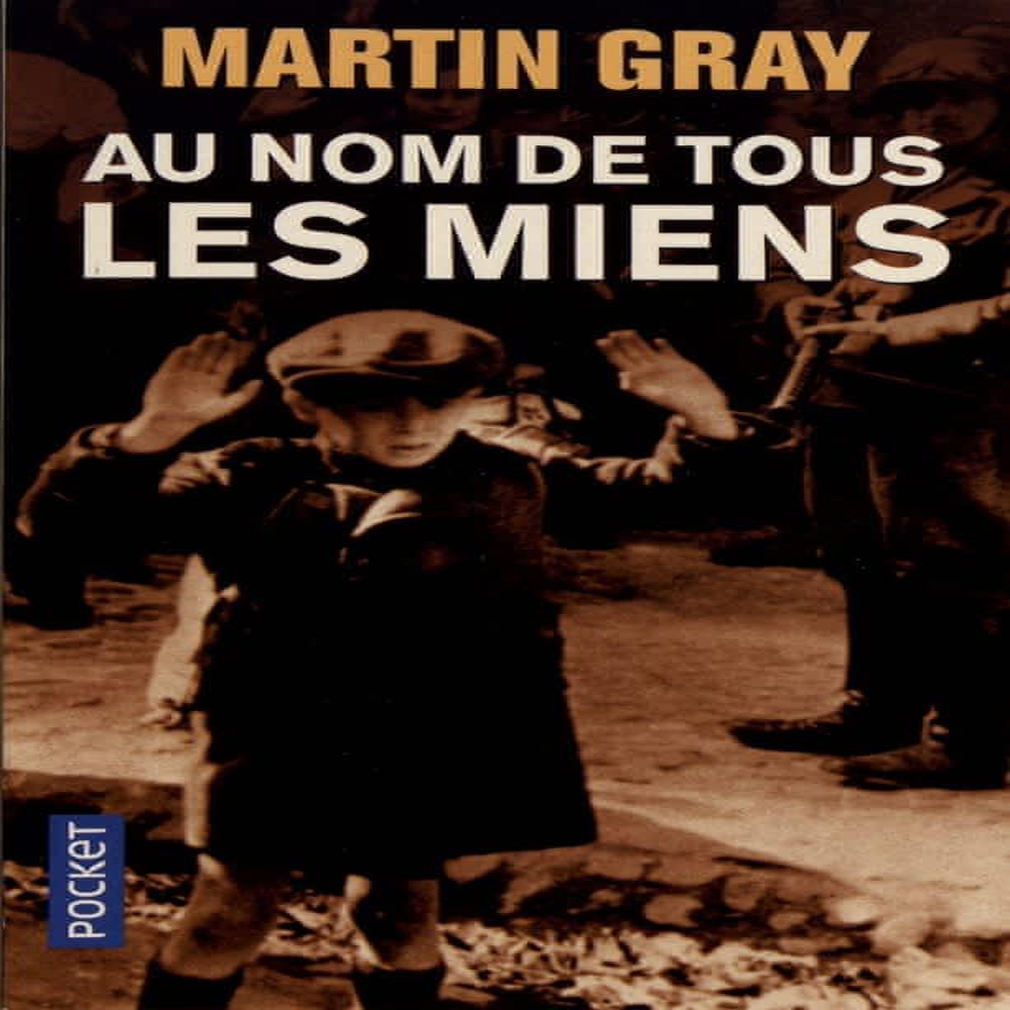 AU NOM DE TOUS LES MIENS, Gray Martin