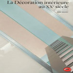 LA DECORATION INTERIEURE AU XXE SIECLE, Massey Anne