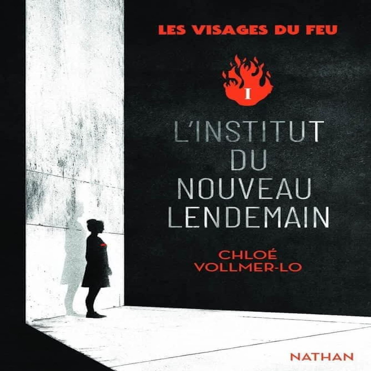 LES VISAGES DU FEU TOME 1 : L'INSTITUT DU NOUVEAU LENDEMAIN, Vollmer-Lo Chloé