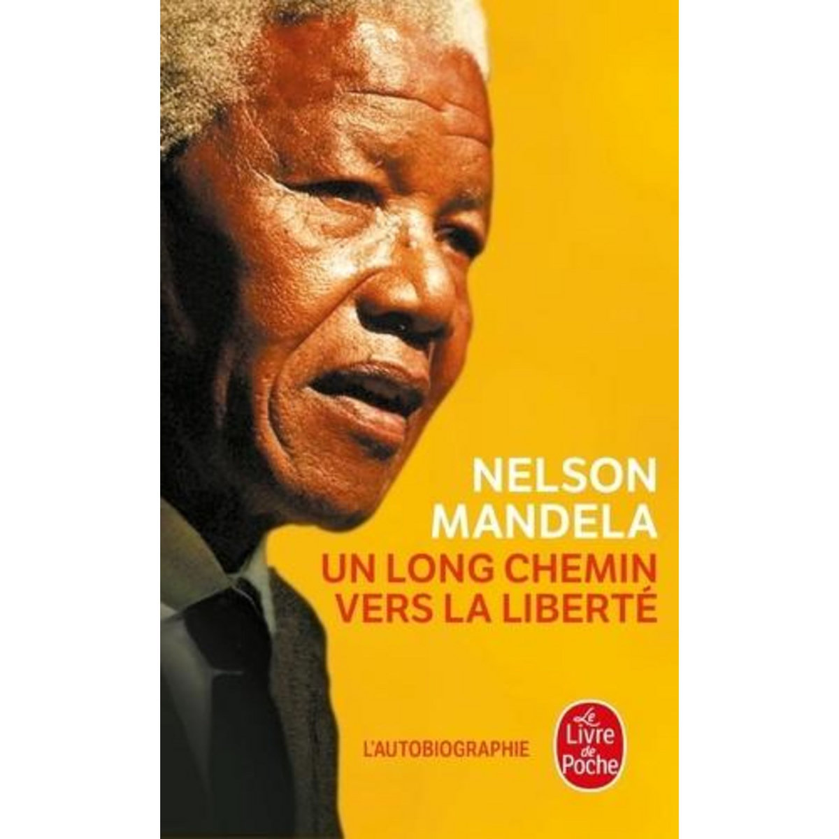UN LONG CHEMIN VERS LA LIBERTE. AUTOBIOGRAPHIE, Mandela Nelson