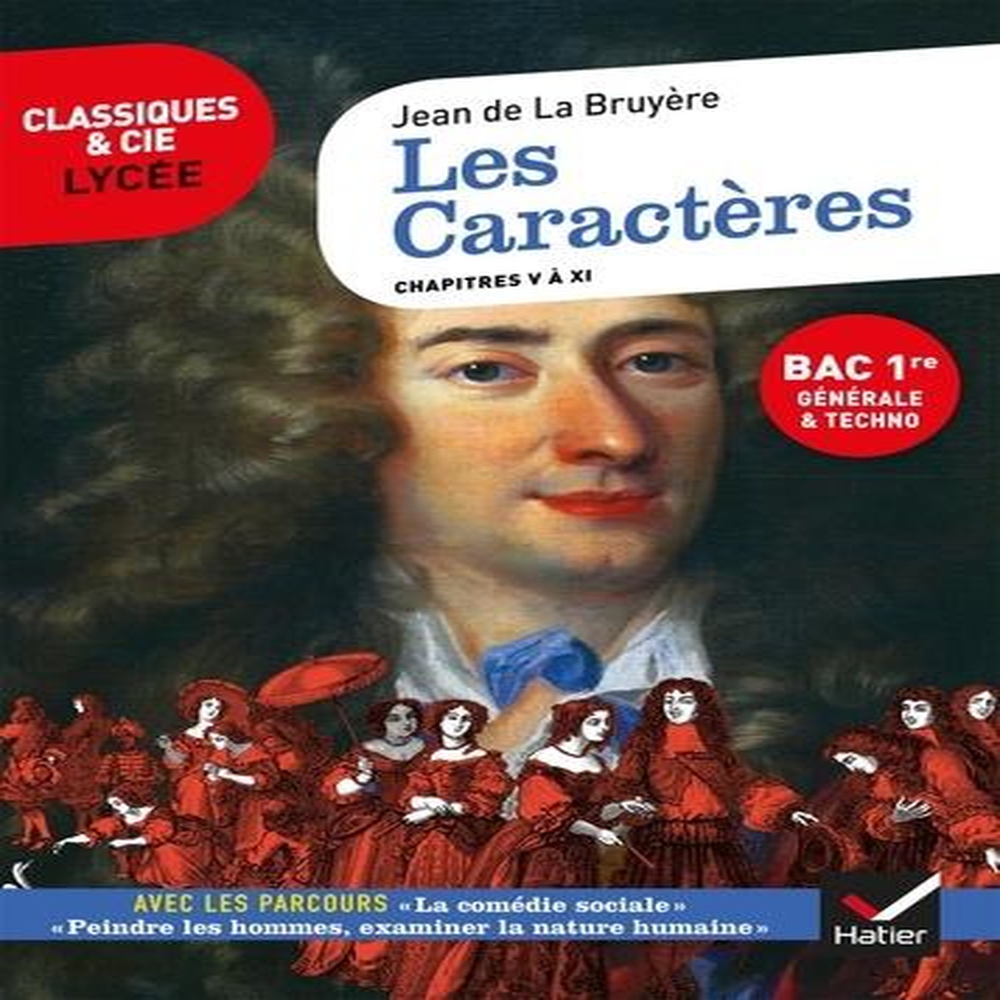 LES CARACTERES, LIVRES V A XI. SUIVI DES PARCOURS  LA COMEDIE SOCIALE  ET  PEINDRE LES HOMMES , La Bruyère Jean de