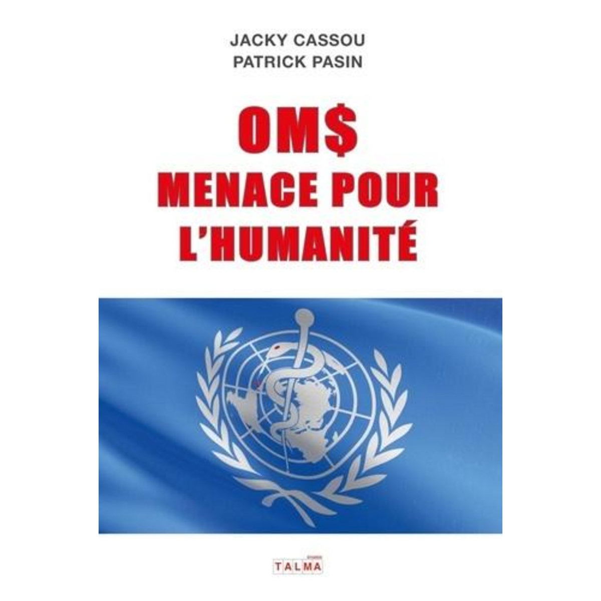 OMS, MENACE POUR L'HUMANITE, Cassou Jacky