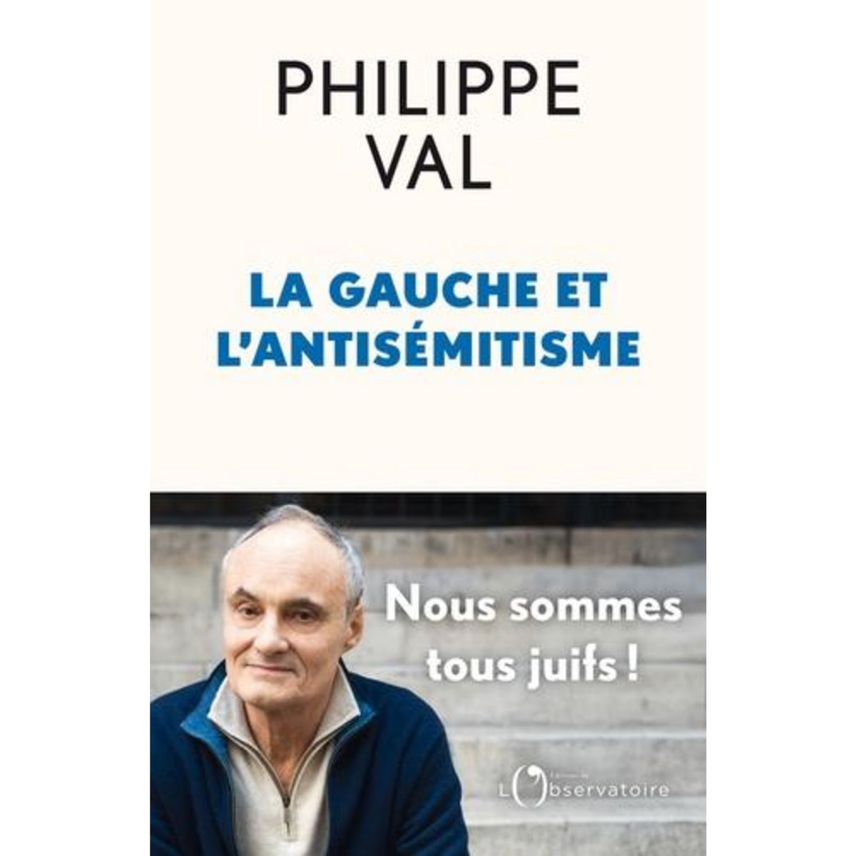 LA GAUCHE ET L'ANTISEMITISME, Val Philippe