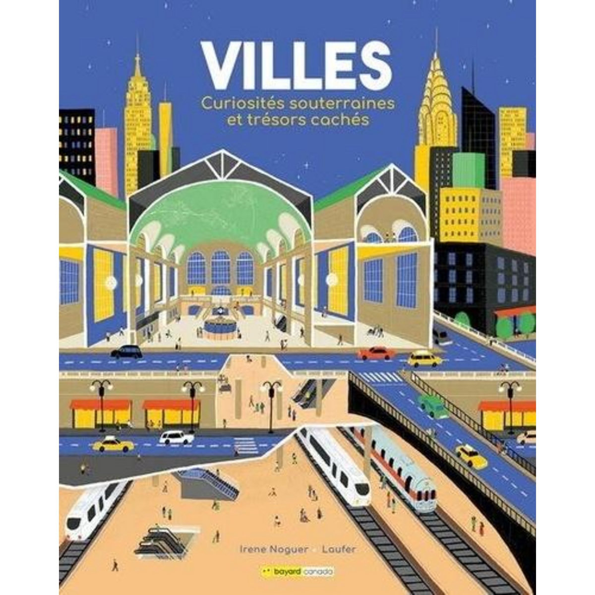 VILLES. CURIOSITES SOUTERRAINES ET TRESORS CACHES, Noguer Irene
