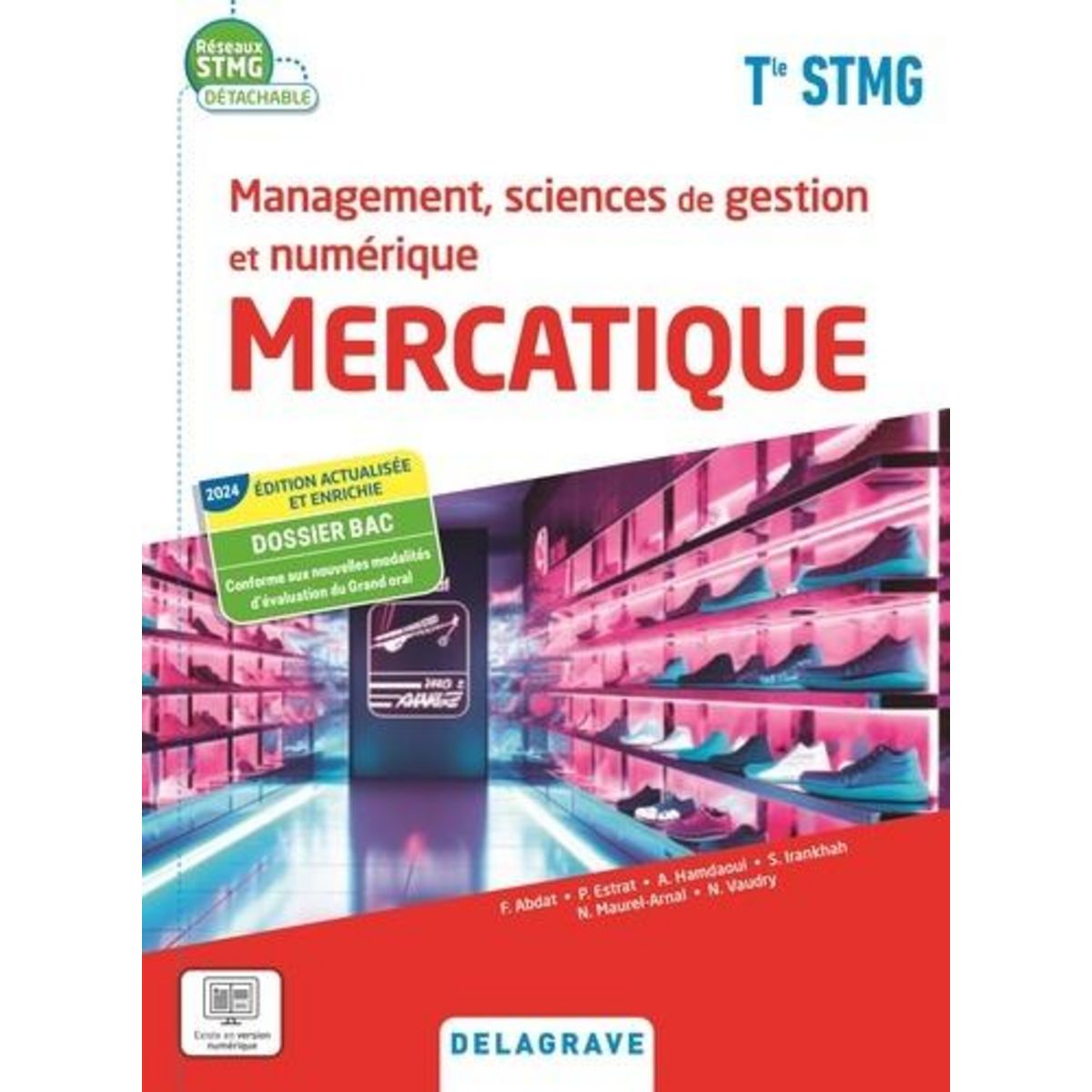 MERCATIQUE TLE STMG. MANAGEMENT, SCIENCES DE GESTION ET NUMERIQUE, EDITION 2024, Abdat Farid