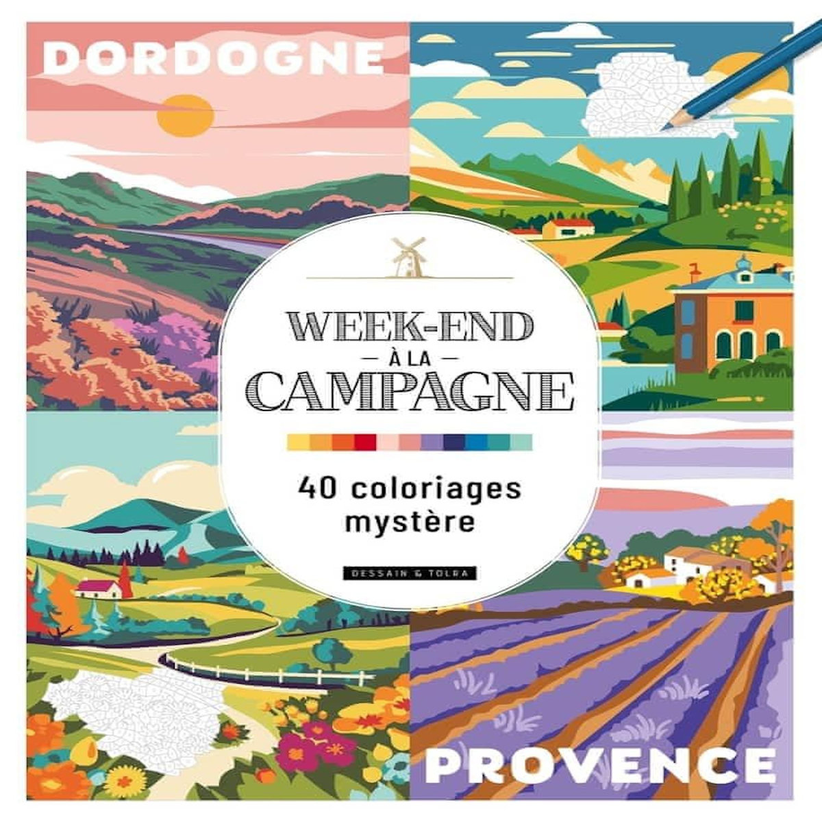 WEEK-END A LA CAMPAGNE. 40 COLORIAGES MYSTERE, Dessain et Tolra