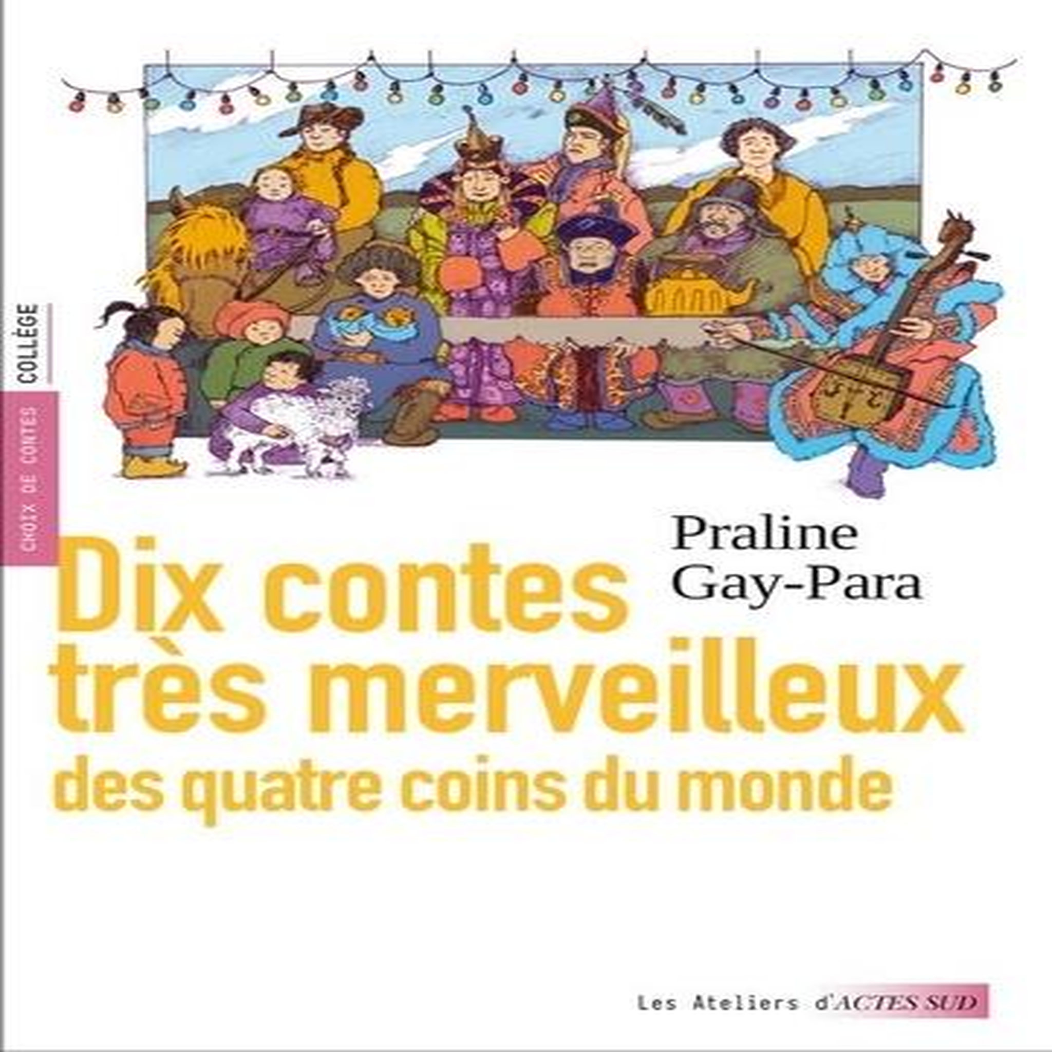 DIX CONTES TRES MERVEILLEUX DES QUATRE COINS DU MONDE, Gay-Para Praline