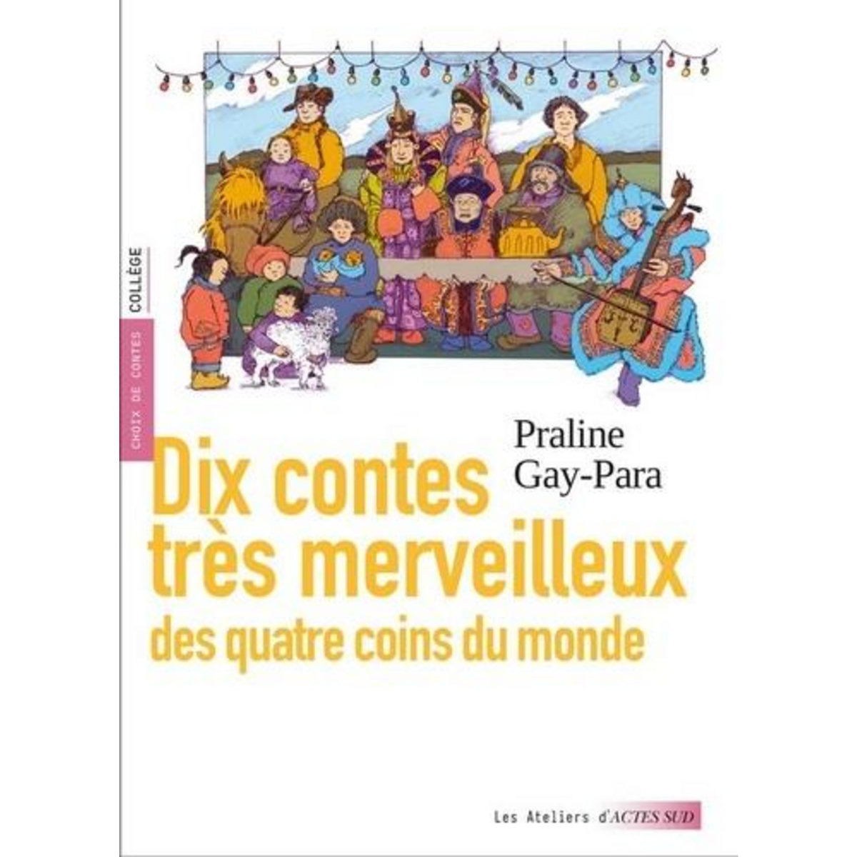 DIX CONTES TRES MERVEILLEUX DES QUATRE COINS DU MONDE, Gay-Para Praline