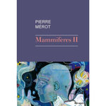 MAMMIFERES II, Mérot Pierre