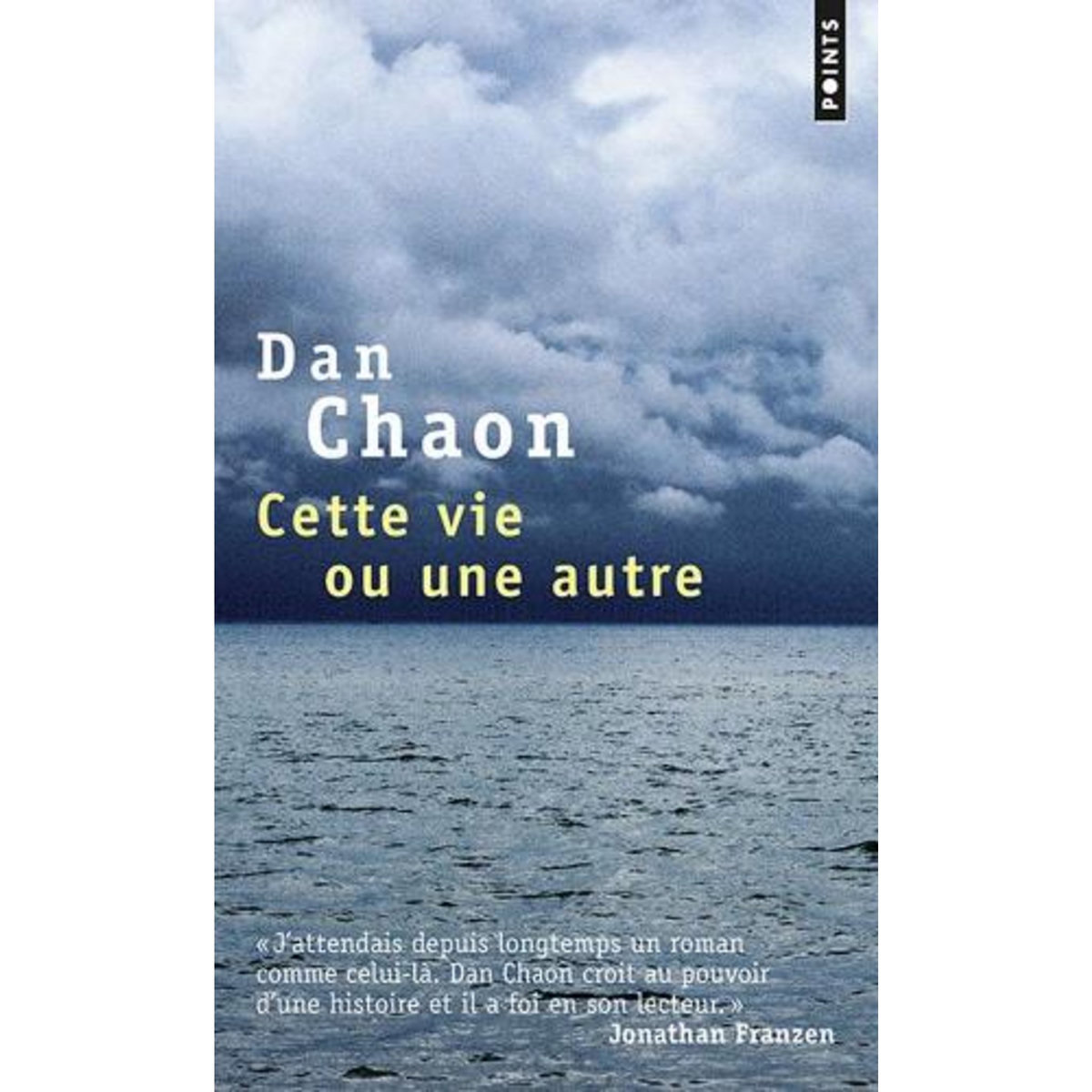 CETTE VIE OU UNE AUTRE, Chaon Dan