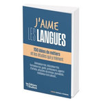 J'AIME LES LANGUES. 80 IDEES DE METIERS ET LES ETUDES QUI Y MENENT, L'Etudiant