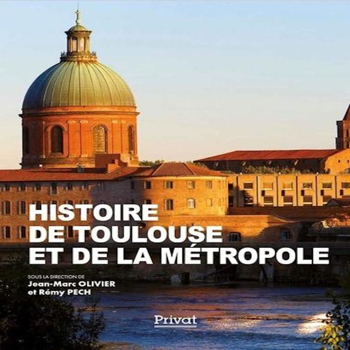 HISTOIRE DE TOULOUSE ET DE LA METROPOLE, Olivier Jean-Marc