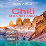 CHILI ET ILE DE PAQUES. 7E EDITION, Lonely Planet