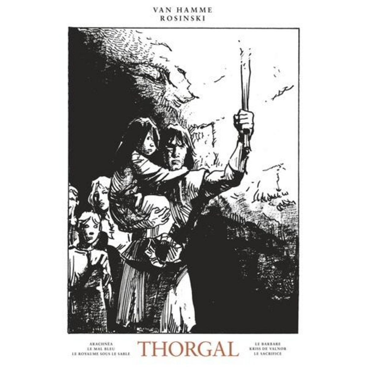 THORGAL OEUVRES COMPLETES TOME 5 : ARACHNEA ; LE MAL BLEU ; LE ROYAUME SOUS LE SABLE ; LE BARBARE ; KRISS DE VALNOR ; LE SACRIFICE. AVEC 1 EX-LIBRIS, Van Hamme Jean