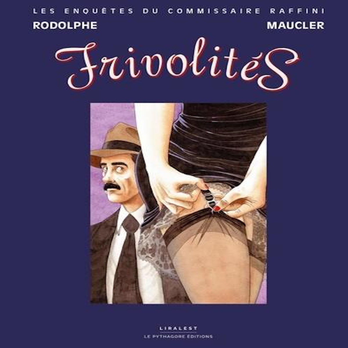 LES ENQUETES DU COMMISSAIRE RAFFINI : FRIVOLITES. EDITION NUMEROTEE, Rodolphe