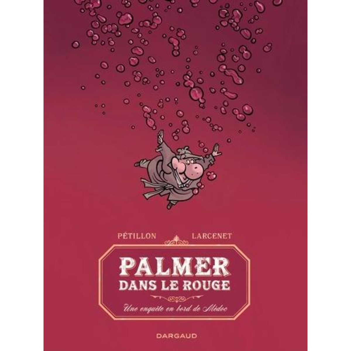 JACK PALMER : PALMER DANS LE ROUGE. UNE ENQUETE EN BORD DE MEDOC, Pétillon