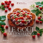 LE GOUT DE L'EXCELLENCE. DU PRODUCTEUR AU CHEF PATISSIER. 80 CREATIONS DE HAUTE PATISSERIE, Pichon Claire