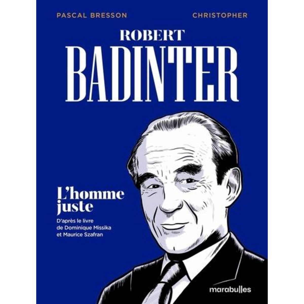 ROBERT BADINTER. L'HOMME JUSTE, Bresson Pascal