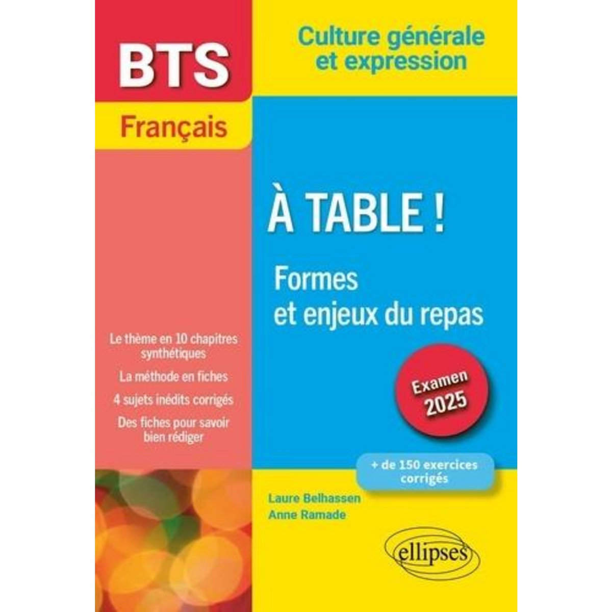 FRANCAIS BTS A TABLE ! FORMES ET ENJEUX DU REPAS. CULTURE GENERALE ET EXPRESSION, EDITION 2025, Belhassen Laure