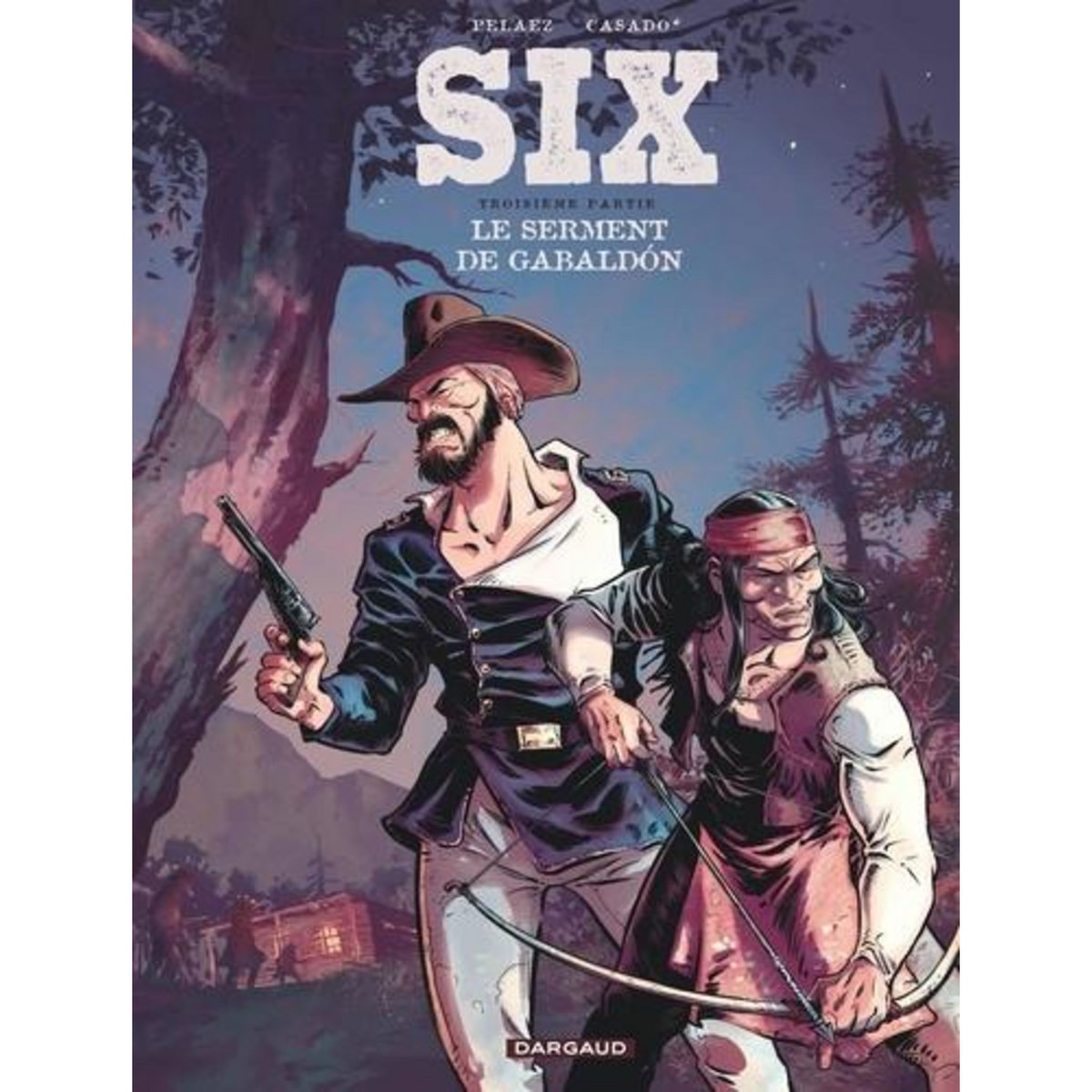 SIX TOME 3 : LE SERMENT DE GABALDON, Pelaez Philippe