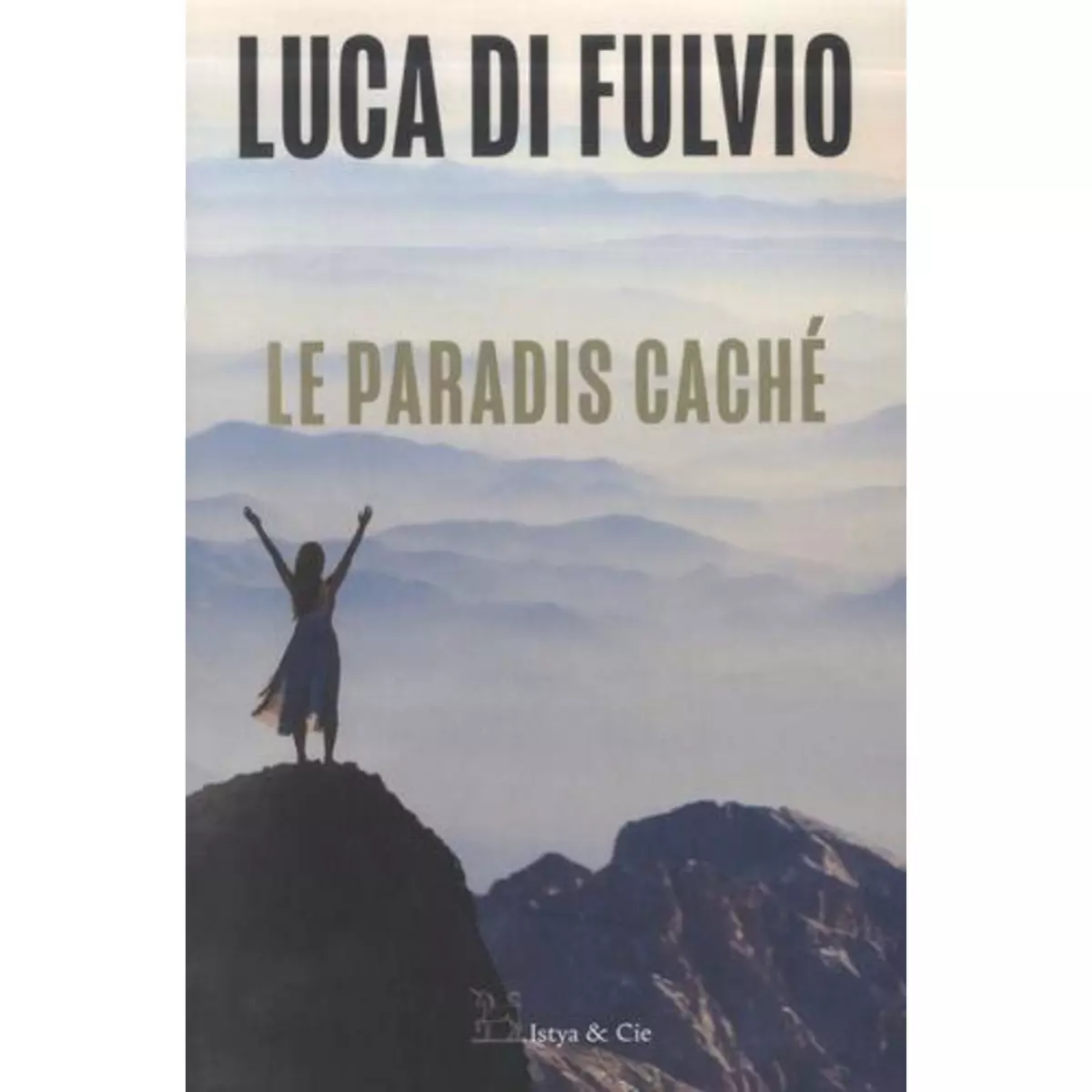  LE PARADIS CACHE, Di Fulvio Luca