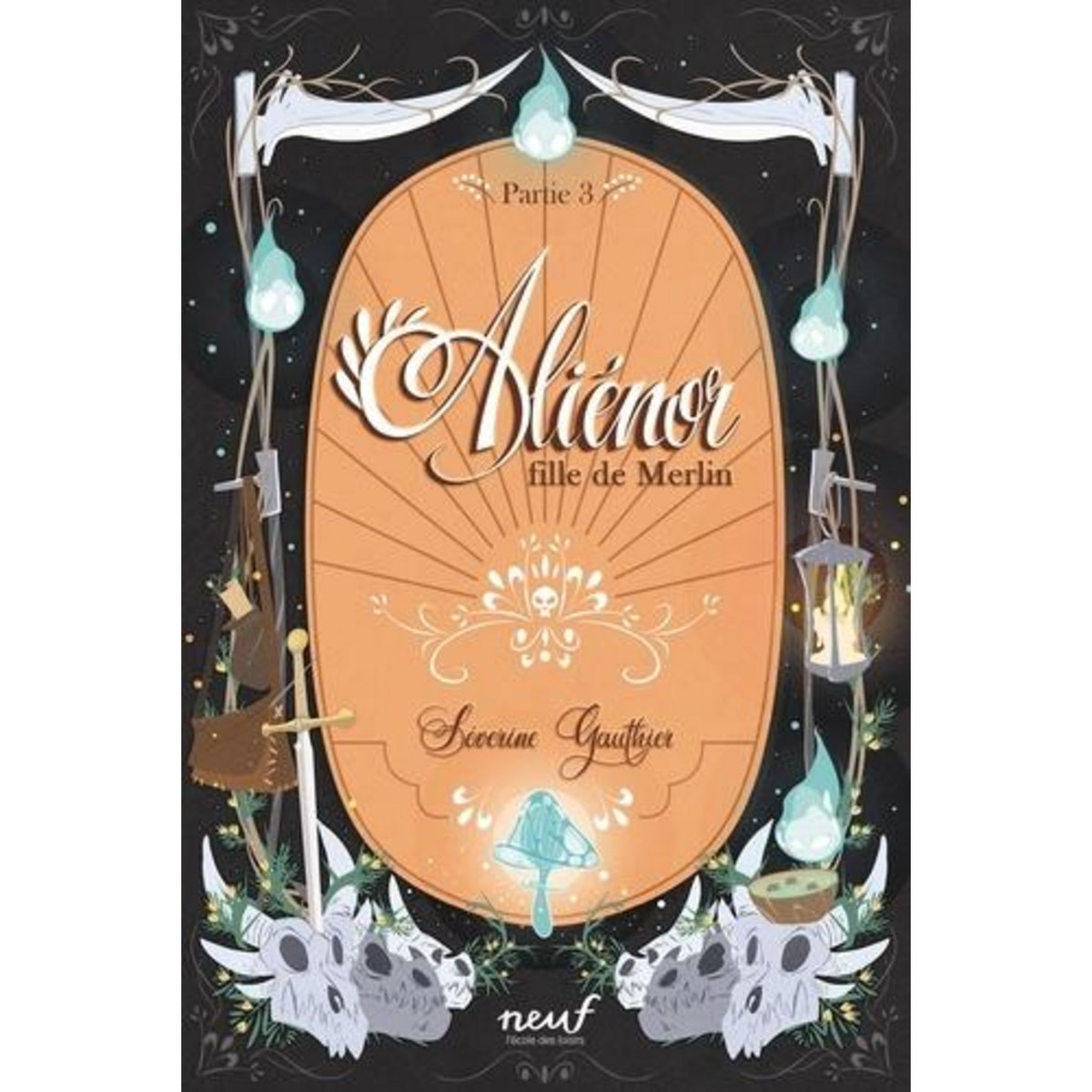 ALIENOR, FILLE DE MERLIN PARTIE 3 : LE CIMETIERE DES DRAGONS, Gauthier Séverine