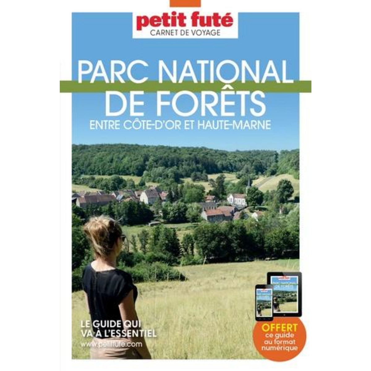 PARC NATIONAL DE FORETS. ENTRE COTE-D'OR ET HAUTE-MARNE, EDITION 2025, Petit Futé