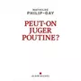  PEUT-ON JUGER POUTINE ?, Philip-Gay Mathilde